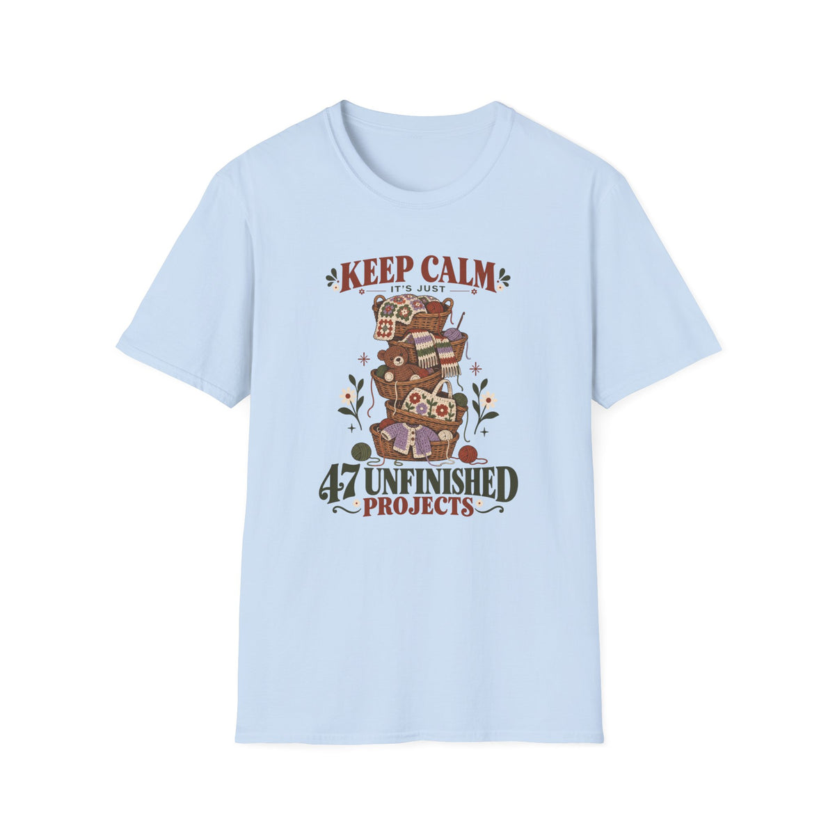 It's just 47 unfinished projects T-Shirt