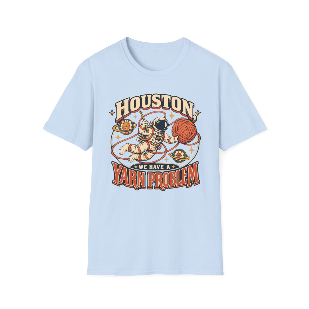 Houston We Have A Yarn Problem T-Shirt