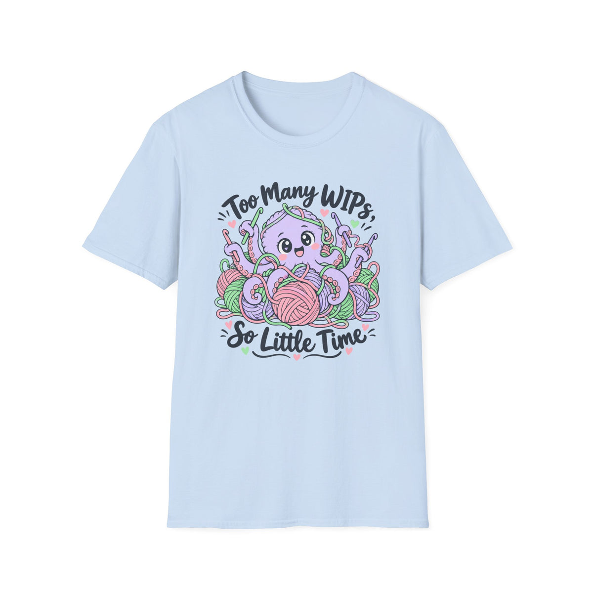 Too Many WIPs T-Shirt