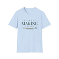 Quietly making things T-Shirt