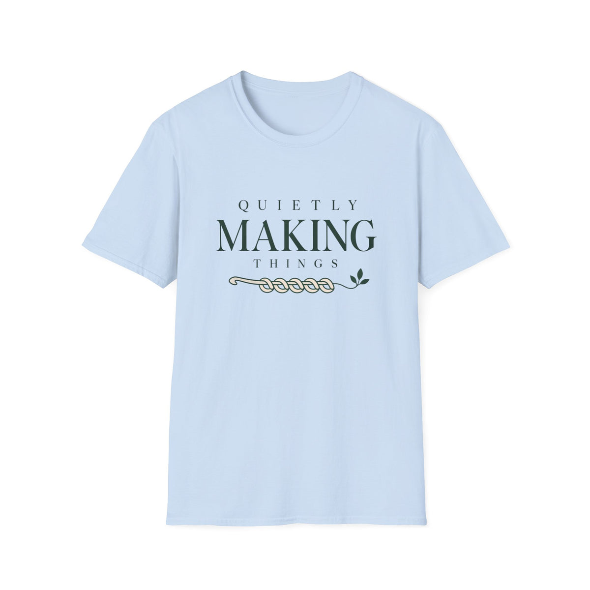 Quietly making things T-Shirt