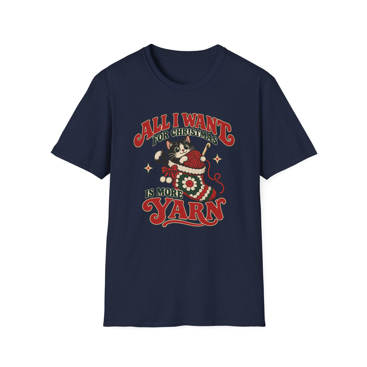 All I want for Christmas Is More Yarn  T-Shirt
