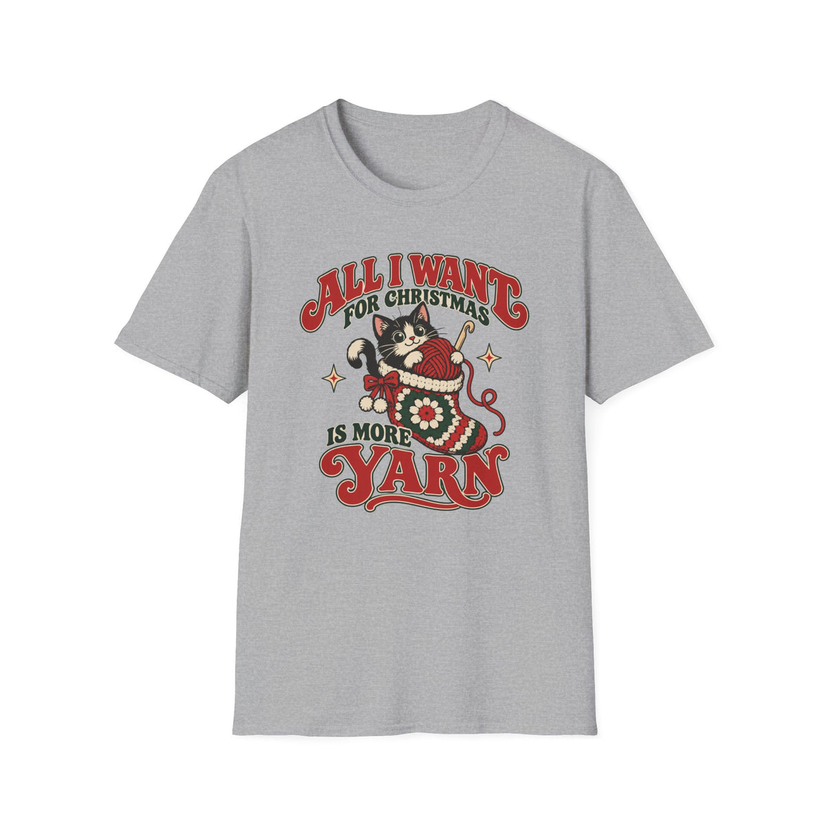 All I want for Christmas Is More Yarn  T-Shirt